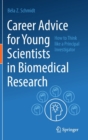 Image for Career advice for young scientists in biomedical research  : how to think like a principal investigator