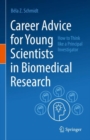 Image for Career Advice for Young Scientists in Biomedical Research: How to Think Like a Principal Investigator