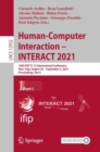 Image for Human-Computer Interaction - INTERACT 2021: 18th IFIP TC 13 International Conference, Bari, Italy, August 30 - September 3, 2021, Proceedings, Part I