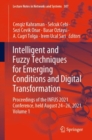Image for Intelligent and Fuzzy Techniques for Emerging Conditions and Digital Transformation : Proceedings of the INFUS 2021 Conference, held August 24-26, 2021. Volume 1
