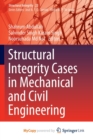 Image for Structural Integrity Cases in Mechanical and Civil Engineering