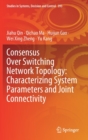 Image for Consensus Over Switching Network Topology: Characterizing System Parameters and Joint Connectivity