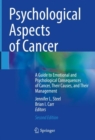 Image for Psychological aspects of cancer  : a guide to emotional and psychological consequences of cancer, their causes, and their management