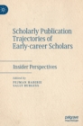 Image for Scholarly publication trajectories of early-career scholars  : insider perspectives