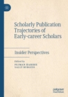 Image for Scholarly publication trajectories of early-career scholars  : insider perspectives
