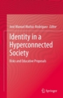 Image for Identity in a Hyperconnected Society : Risks and Educative Proposals