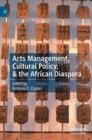 Image for Arts Management, Cultural Policy, &amp; the African Diaspora