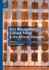 Image for Arts management, cultural policy, &amp; the African diaspora