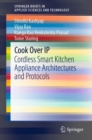 Image for Cook Over IP: Cordless Smart Kitchen Appliance Architectures and Protocols