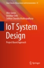 Image for IoT System Design: Project Based Approach