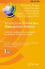 Image for Advances in Production Management Systems  : artificial intelligence for sustainable and resilient production systemsPart I