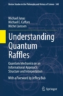 Image for Understanding Quantum Raffles : Quantum Mechanics on an Informational Approach: Structure and Interpretation