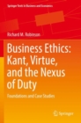 Image for Business ethics: Kant, virtue, and the nexus of duty  : foundations and case studies