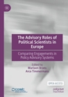 Image for The advisory roles of political scientists in Europe  : comparing engagements in policy advisory systems