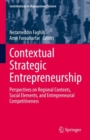 Image for Contextual Strategic Entrepreneurship : Perspectives on Regional Contexts, Social Elements, and Entrepreneurial Competitiveness