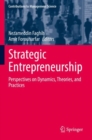Image for Strategic entrepreneurship  : perspectives on dynamics, theories, and practices