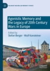 Image for Agonistic memory and the legacy of 20th century wars in Europe