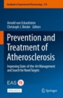 Image for Prevention and Treatment of Atherosclerosis : Improving State-of-the-Art Management and Search for Novel Targets
