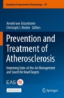 Image for Prevention and Treatment of Atherosclerosis : Improving State-of-the-Art Management and Search for Novel Targets