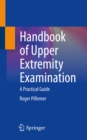 Image for Handbook of Upper Extremity Examination: A Practical Guide