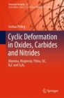 Image for Cyclic Deformation in Oxides, Carbides and Nitrides: Alumina, Magnesia, Yttria, SiC, B4C and Si3N4