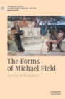 Image for The forms of Michael Field