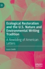 Image for Ecological Restoration and the U.S. Nature and Environmental Writing Tradition