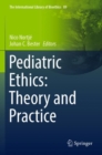 Image for Pediatric ethics  : theory and practice