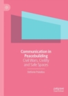 Image for Communication in peacebuilding  : civil wars, civility and safe spaces