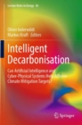 Image for Intelligent decarbonisation  : can artificial intelligence and cyber-physical systems help achieve climate mitigation targets?