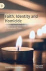 Image for Faith, identity and homicide  : exploring narratives from a therapeutic prison