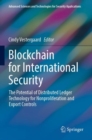 Image for Blockchain for International Security : The Potential of Distributed Ledger Technology for Nonproliferation and Export Controls