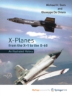 Image for X-Planes from the X-1 to the X-60