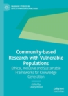Image for Community-Based Research With Vulnerable Populations: Ethical, Inclusive and Sustainable Frameworks for Knowledge Generation