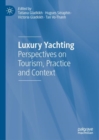 Image for Luxury Yachting: Perspectives on Tourism, Practice and Context