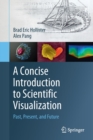 Image for A concise introduction to scientific visualization  : past, present, and future