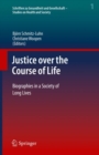 Image for Justice over the course of life  : biographies in a society of long lives