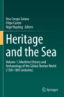 Image for Heritage and the seaVolume 1,: Maritime history and archaeology of the global Iberian world (15th-18th centuries)