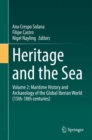 Image for Heritage and the seaVolume 2,: Maritime history and archaeology of the global Iberian world (15th-18th centuries)