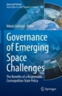 Image for Governance of Emerging Space Challenges: The Benefits of a Responsible Cosmopolitan State Policy