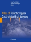 Image for Atlas of Robotic Upper Gastrointestinal Surgery