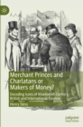 Image for Merchant princes and charlatans or makers of money?  : decoding icons of nineteenth century British and international finance