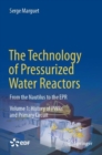 Image for The technology of pressurized water reactors  : from the nautilus to the EPR