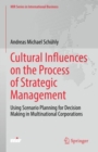 Image for Cultural Influences on the Process of Strategic Management : Using Scenario Planning for Decision Making in Multinational Corporations