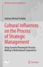 Image for Cultural Influences on the Process of Strategic Management: Using Scenario Planning for Decision Making in Multinational Corporations