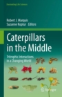 Image for Caterpillars in the Middle: Tritrophic Interactions in a Changing World