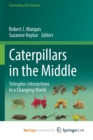 Image for Caterpillars in the Middle : Tritrophic Interactions in a Changing World