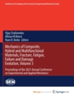 Image for Mechanics of Composite, Hybrid and Multifunctional Materials, Fracture, Fatigue, Failure and Damage Evolution, Volume 3 : Proceedings of the 2021 Annual Conference on Experimental and Applied Mechanic