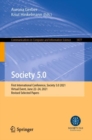 Image for Society 5.0 : First International Conference, Society 5.0 2021, Virtual Event, June 22–24, 2021, Revised Selected Papers