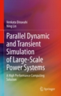 Image for Parallel Dynamic and Transient Simulation of Large-Scale Power Systems: A High Performance Computing Solution